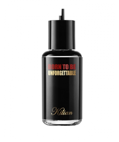 BORN TO BE UNFORGETTABLE...